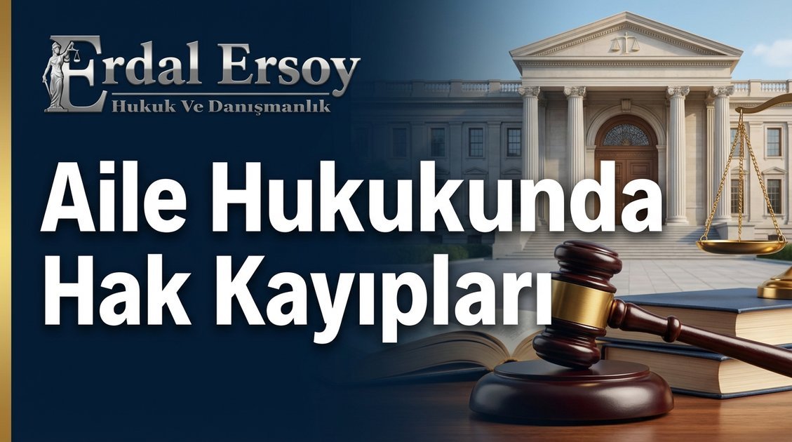 Aile Hukukunda Hak Kayıpları thumbnail