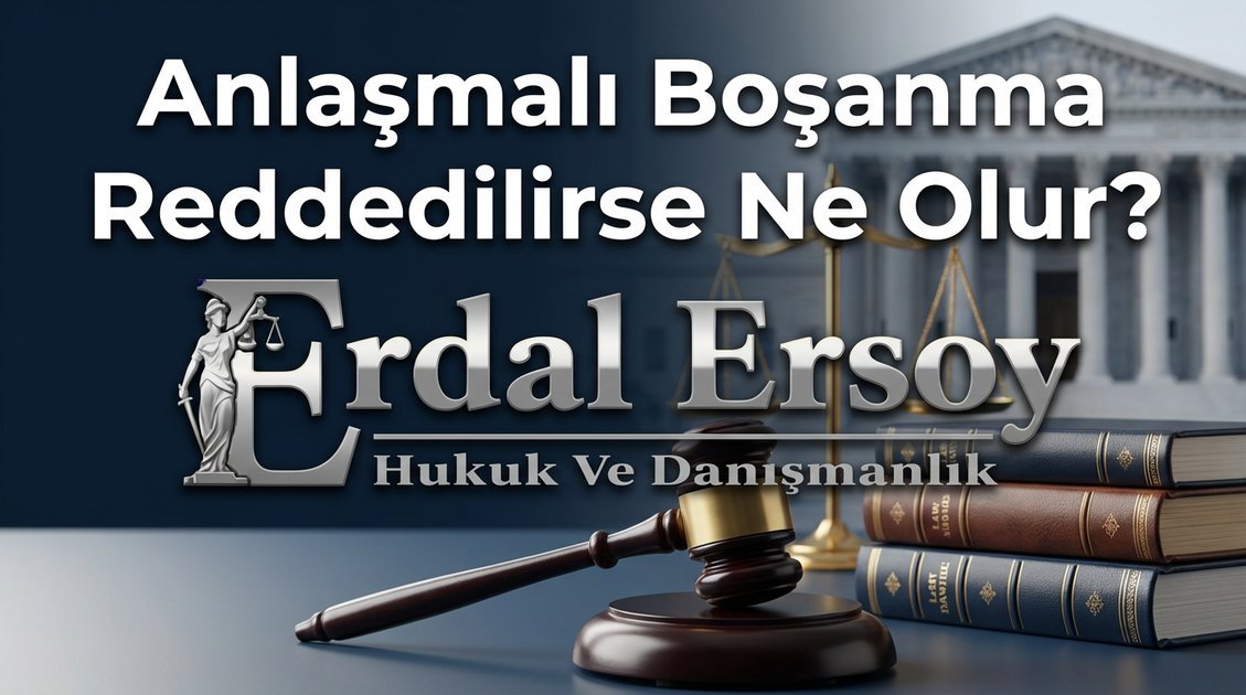 Anlaşmalı Boşanma Reddedilirse Ne Olur? 2025 thumbnail
