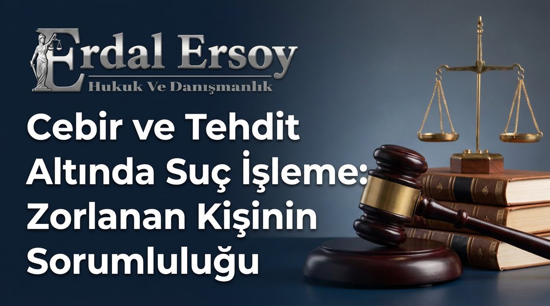 Cebir ve Tehdit Altında Suç İşleme: Zorlanan Kişinin Sorumluluğu thumbnail