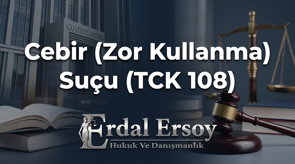 Cebir (Zor Kullanma) Suçu (TCK 108) thumbnail