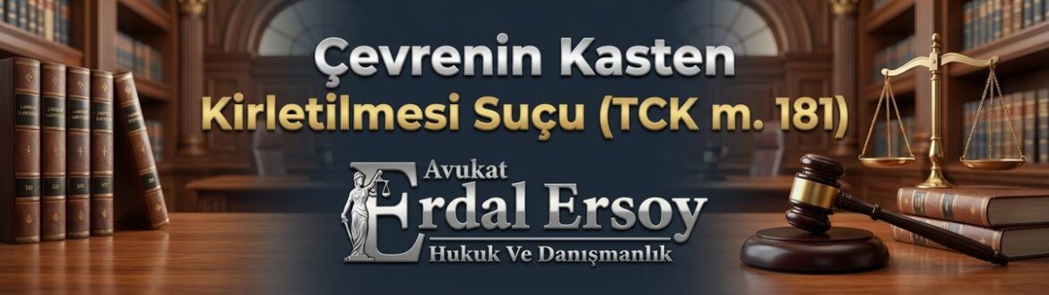 Çevrenin Kasten Kirletilmesi Suçu (TCK m. 181) thumbnail