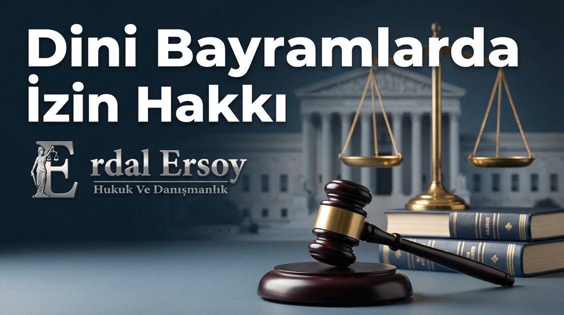 Dini Bayramlarda İzin Hakkı: Bayram Mesaisi ve Ücretlendirme Kuralları thumbnail