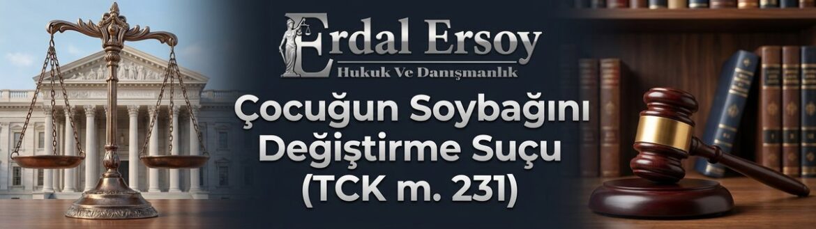 Çocuğun Soybağını Değiştirme Suçu (TCK m. 231) thumbnail