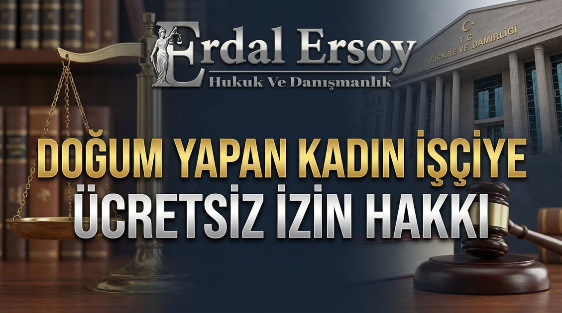 Doğum Yapan Kadın İşçiye Ücretsiz İzin Hakkı (6 Ay): Şartlar ve Prosedür thumbnail