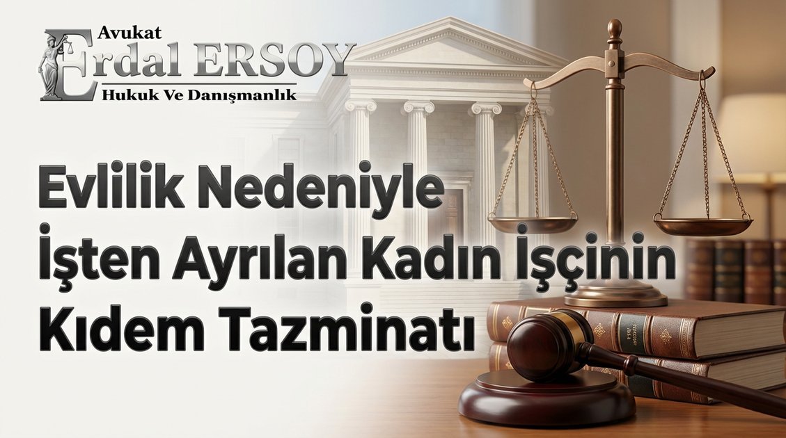 Evlilik Nedeniyle İşten Ayrılan Kadın İşçinin Kıdem Tazminatı thumbnail