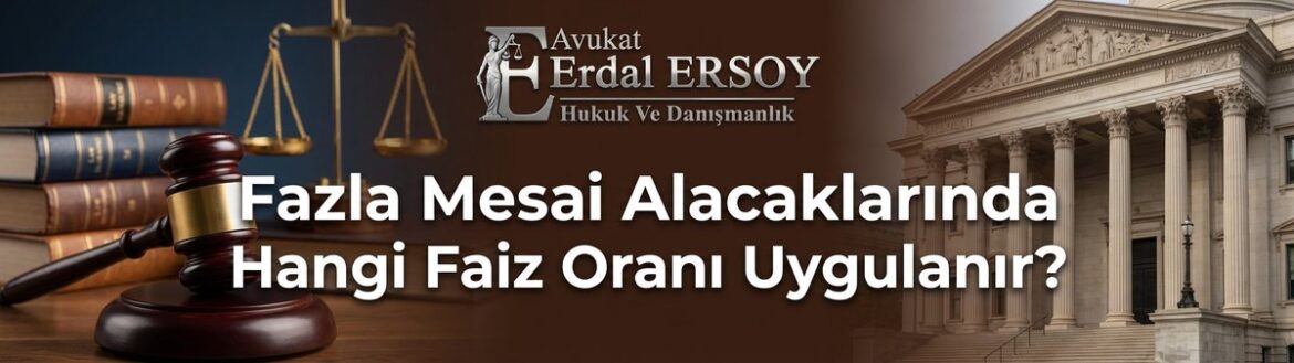 Fazla Mesai Alacaklarında Faiz Oranı: Mevduata Uygulanan En Yüksek Faiz (Md. 34) thumbnail