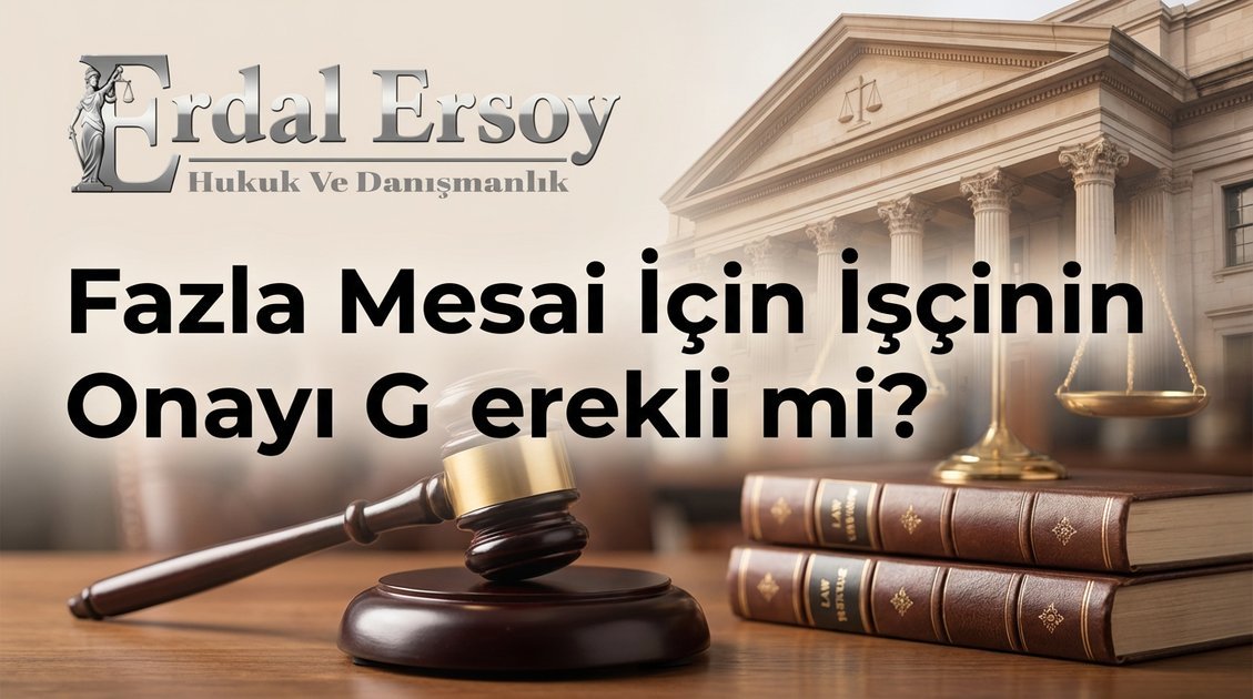 Fazla Mesai İçin İşçinin Onayı Gerekli mi? thumbnail