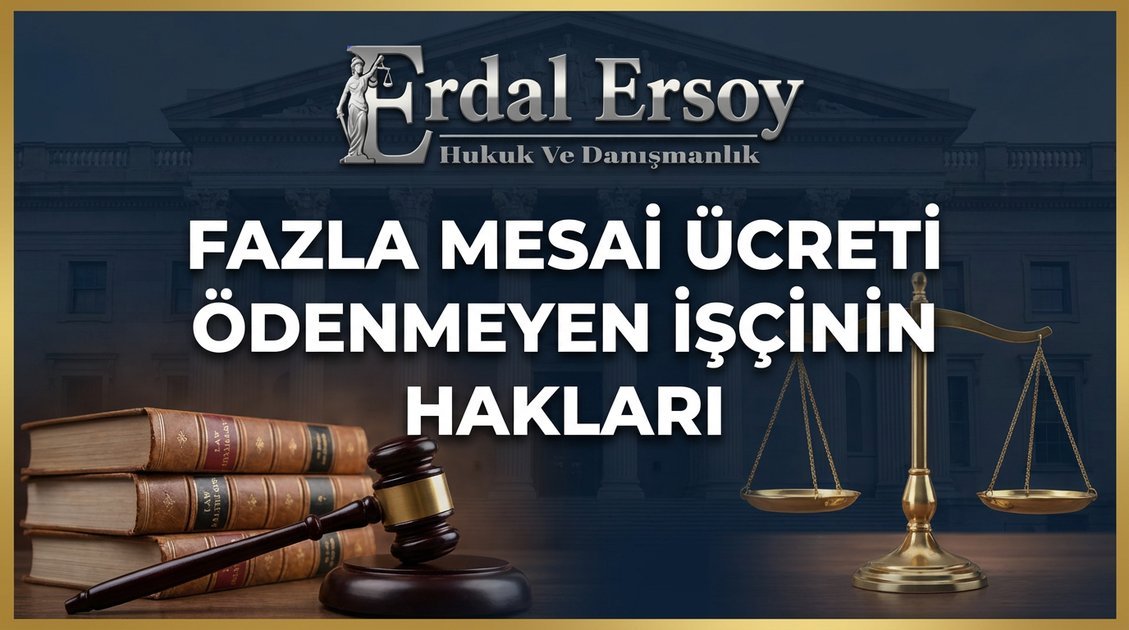 Fazla Mesai Ücreti Ödenmeyen İşçinin Yasal Hakları thumbnail