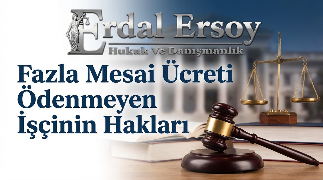 Fazla Mesai Ücreti Ödenmeyen İşçinin Hakları thumbnail
