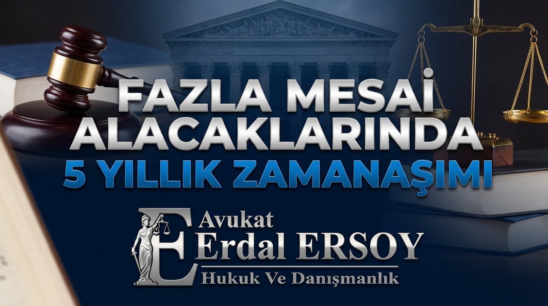 Fazla Mesai Alacağında Zamanaşımı Süresi: 5 Yıl Kuralı ve Hesaplama thumbnail