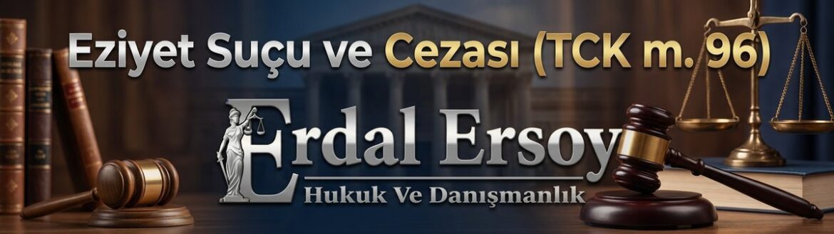 Eziyet Suçu ve Cezası (TCK m. 96) thumbnail