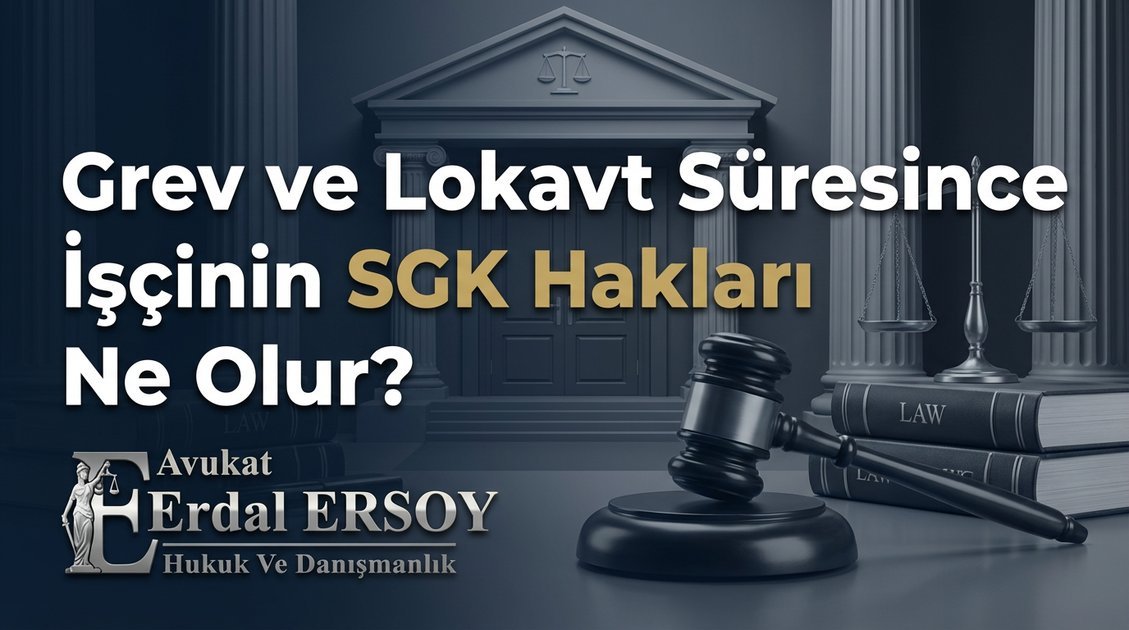 Grev ve Lokavtın Sosyal Güvenlik Haklarına Etkisi (SGK ve GSS) thumbnail