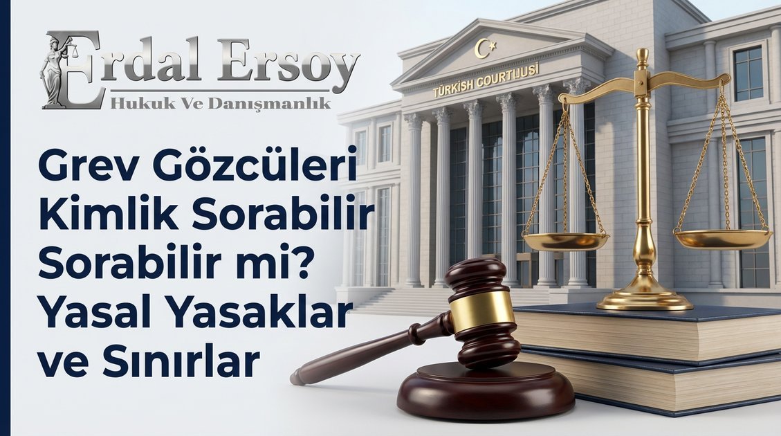 Grev Gözcülerinin Kimlik Kontrolü Yasağı ve Yasal Sınırları (Madde 64) thumbnail