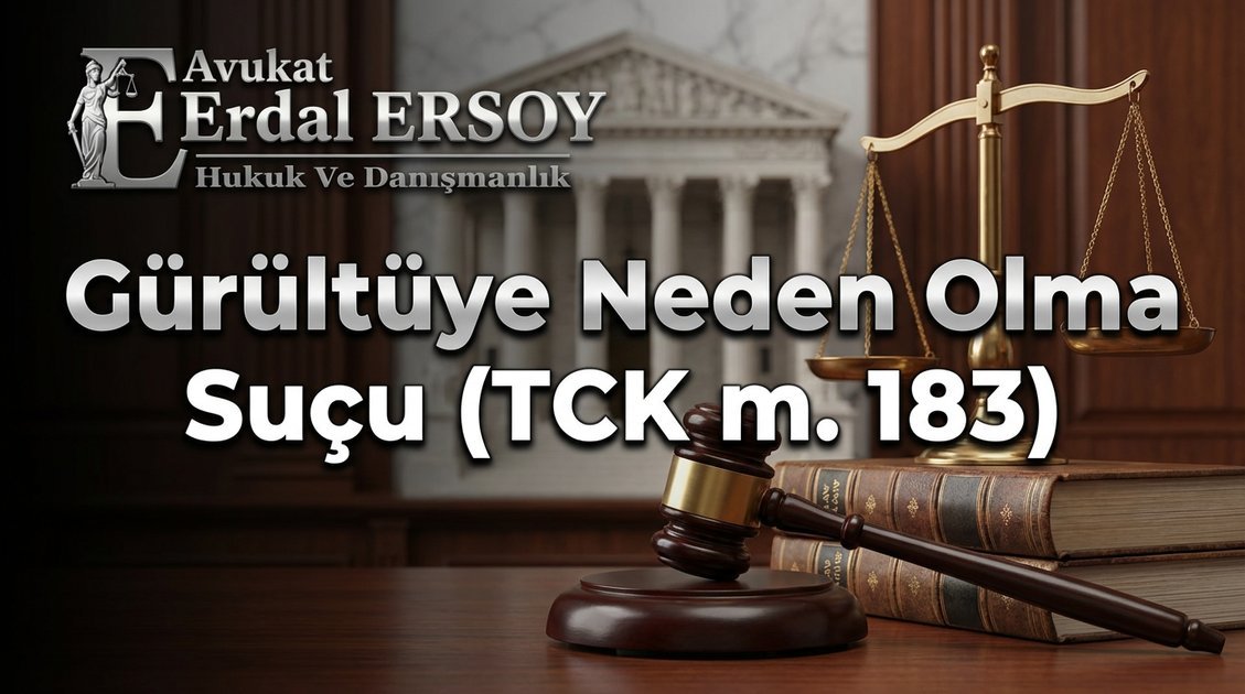 Gürültüye Neden Olma Suçu (TCK m. 183) thumbnail