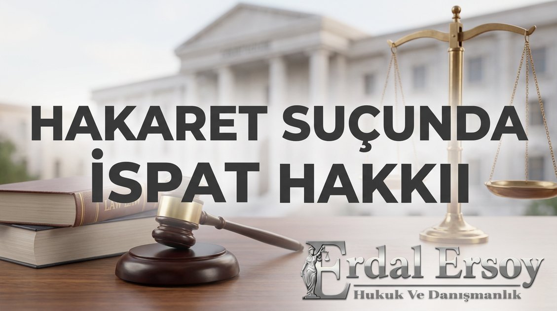 Hakaret Suçunda İspat Hakkı - TCK 127 Kapsamlı İnceleme thumbnail