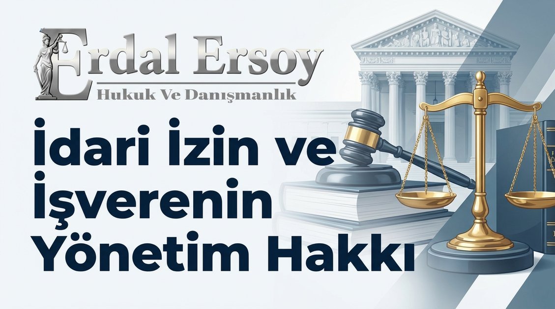 İdari İzin Nedir? İşverenin Yönetim Hakkı ve İzin Uygulamaları thumbnail