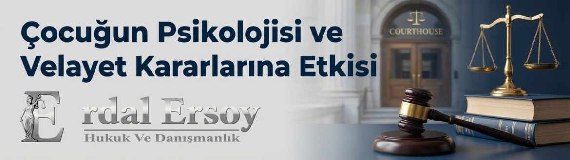Çocuğun Psikolojisi ve Velayet | Hukuki Rehber thumbnail
