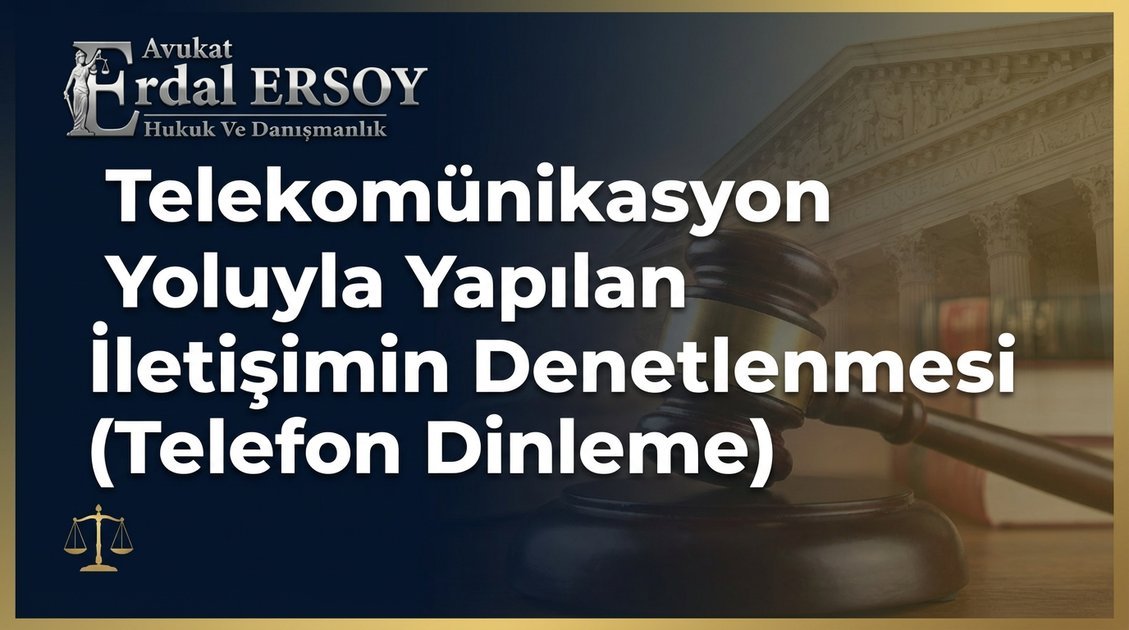 Telekomünikasyon Yoluyla Yapılan İletişimin Denetlenmesi (Telefon Dinleme) thumbnail
