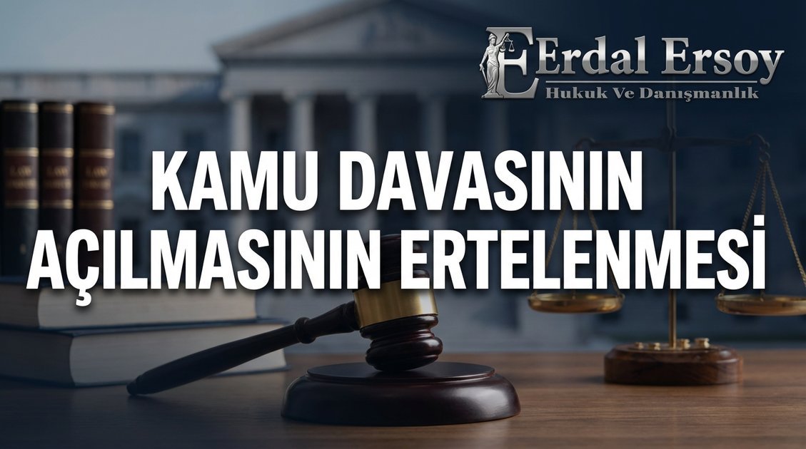Kamu Davasının Açılmasının Ertelenmesi thumbnail