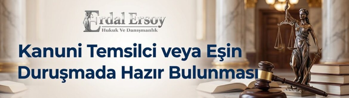 Kanuni Temsilci veya Eşin Duruşmada Hazır Bulunması thumbnail