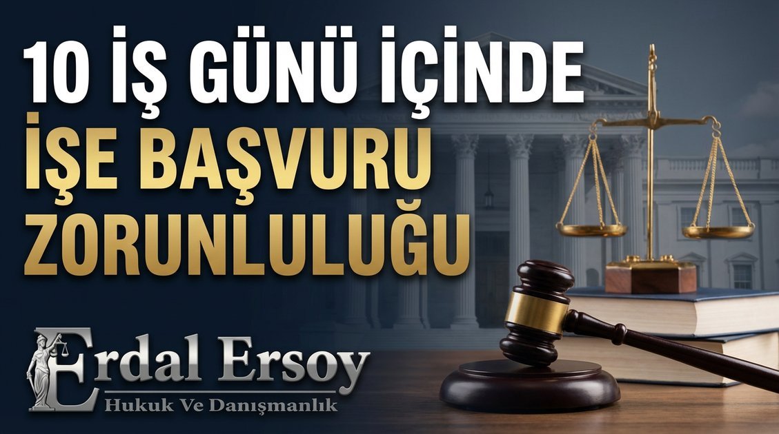 10 İş Günü İçinde İşe Başvuru Zorunluluğu | İş Hukuku thumbnail
