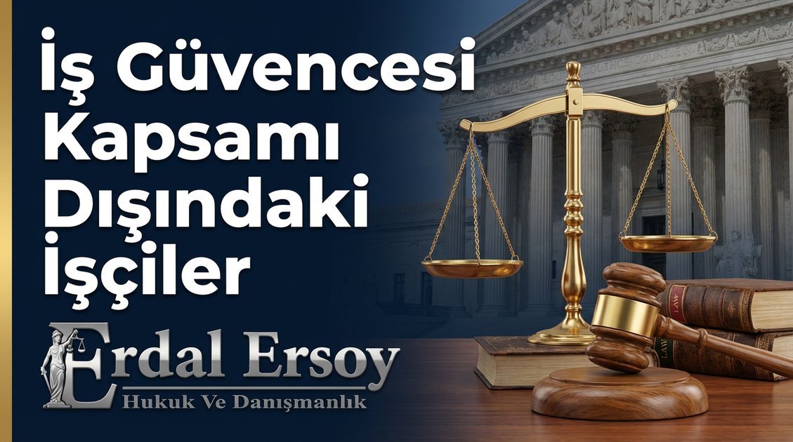 İş Güvencesi Kapsamı Dışındaki İşçiler ve Tazminat Hakları thumbnail