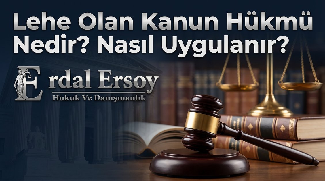 Lehe Olan Kanun Hükmü Nedir? Nasıl Uygulanır? thumbnail