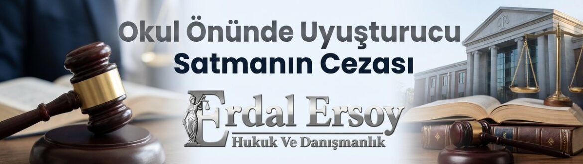 Okul Önünde Uyuşturucu Satmanın Cezası thumbnail