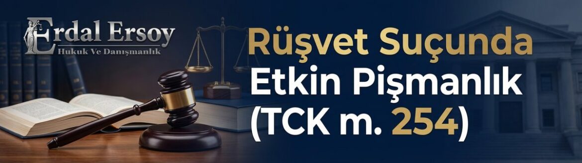 Rüşvet Suçunda Etkin Pişmanlık (TCK m. 254) thumbnail