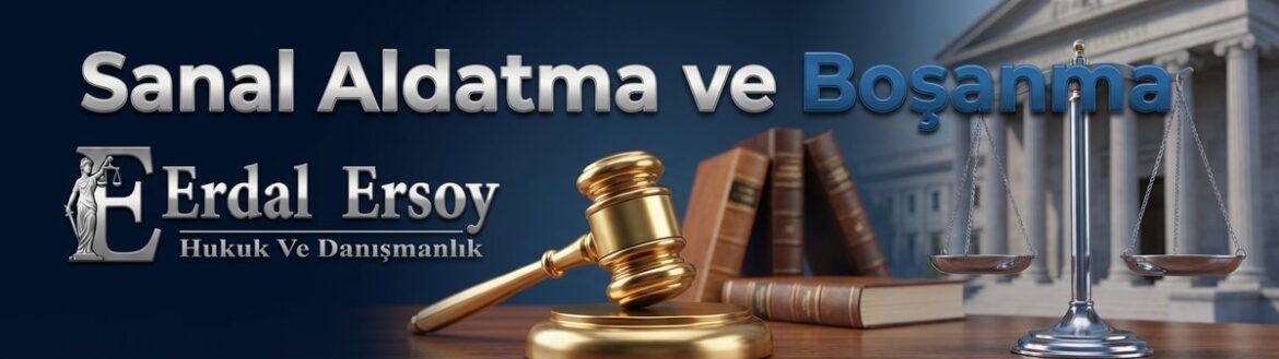 Sanal Aldatma Boşanma Sebebi Midir? | Hukuki Rehber thumbnail