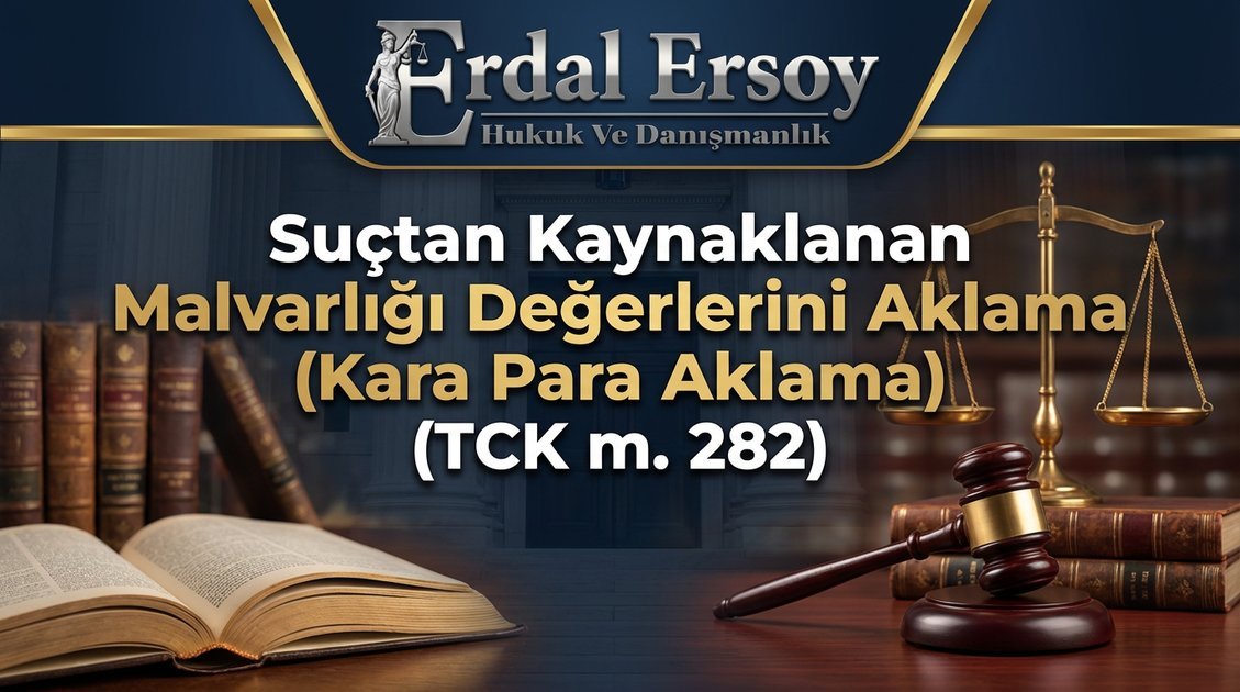 Suçtan Kaynaklanan Malvarlığı Değerlerini Aklama (Kara Para Aklama) (TCK m. 282) thumbnail