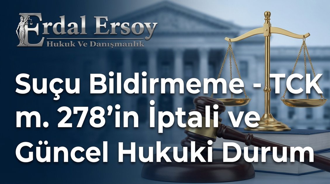 Suçu Bildirmeme - TCK m. 278'in İptali ve Güncel Hukuki Durum thumbnail