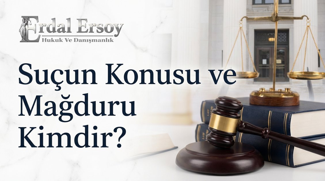 Suçun Konusu ve Mağduru Kimdir? thumbnail