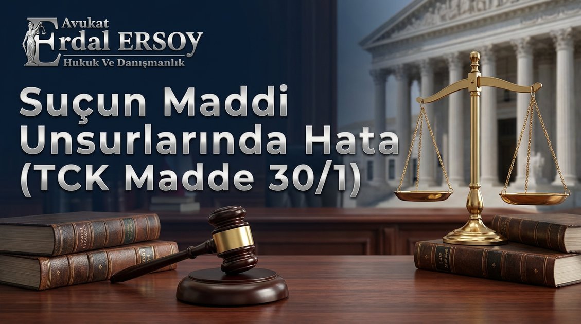 Suçun Maddi Unsurlarında Hata (TCK Madde 30/1) thumbnail