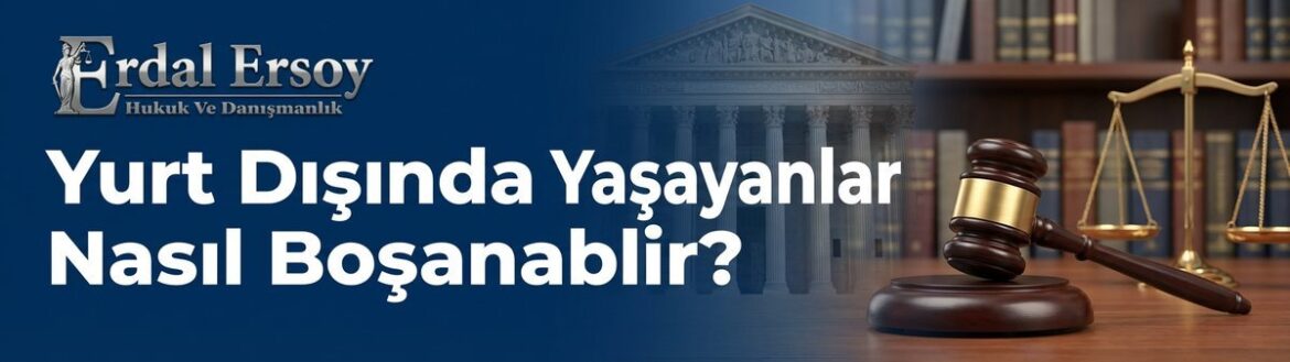 Yurt Dışında Yaşayan Türklerin Boşanma Davası | Hukuki Rehber thumbnail