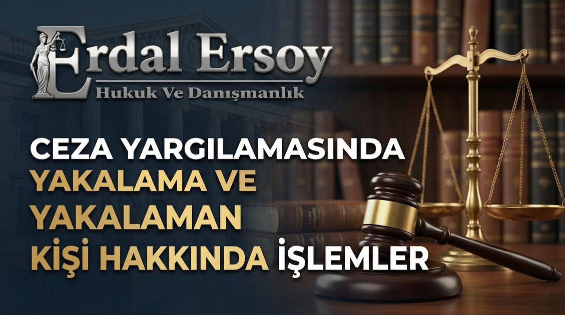 Ceza Yargılamasında Yakalama ve Yakalanan Kişi Hakkında İşlemler thumbnail