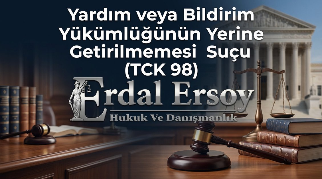Yardım veya Bildirim Yükümlülüğünün Yerine Getirilmemesi Suçu (TCK 98) thumbnail