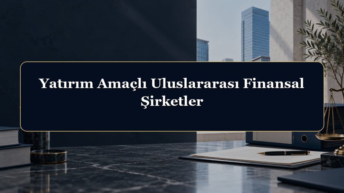 Yatırım Amaçlı Uluslararası Finansal Şirketler