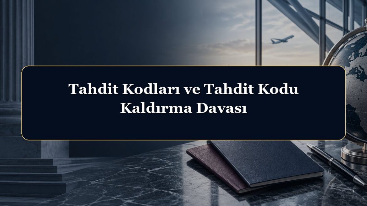 Tahdit Kodları ve Tahdit Kodu Kaldırma Davası
