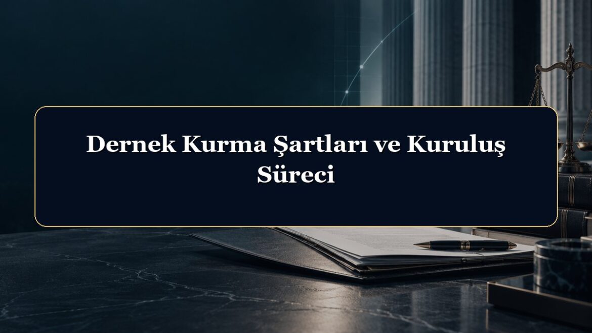 Dernek Kurma Şartları ve Kuruluş Süreci