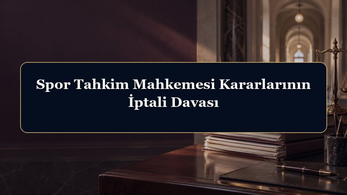 Spor Tahkim Mahkemesi Kararlarının İptali Davası