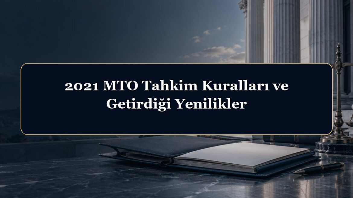 2021 MTO Tahkim Kuralları ve Getirdiği Yenilikler