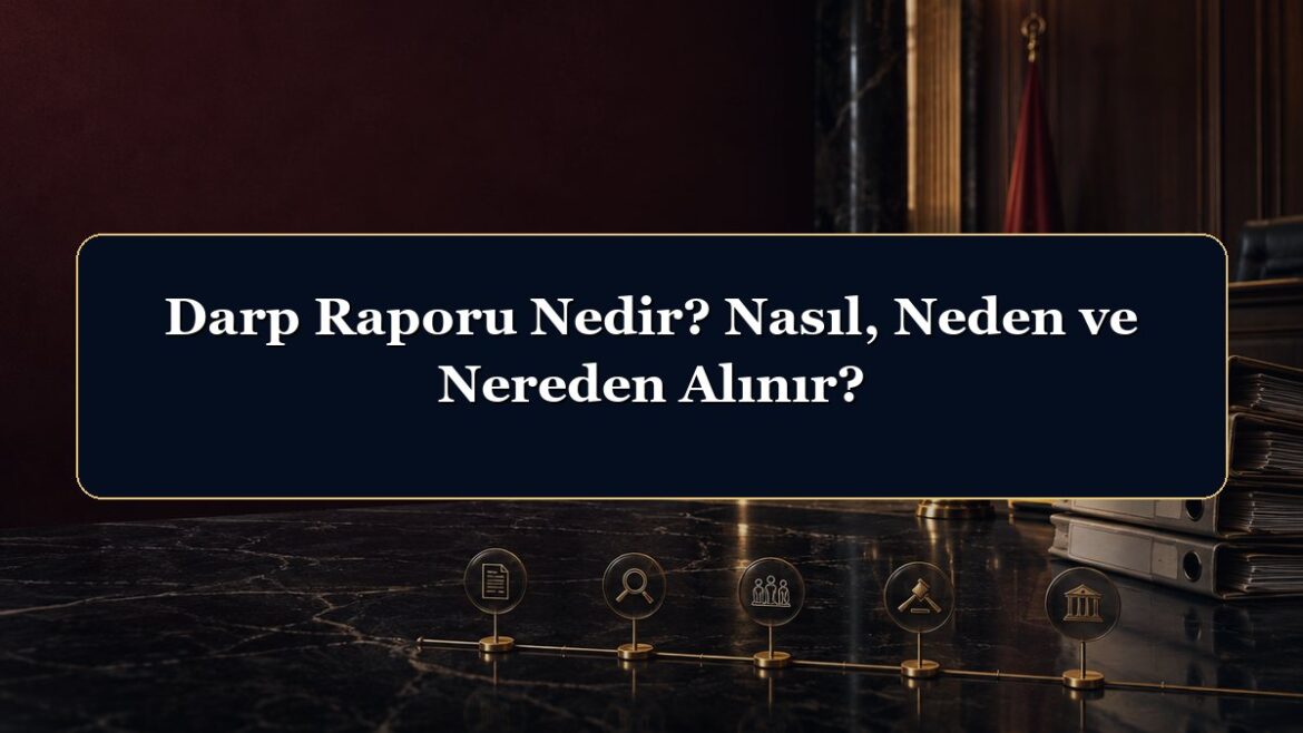 Darp Raporu Nedir? Nasıl, Neden ve Nereden Alınır?