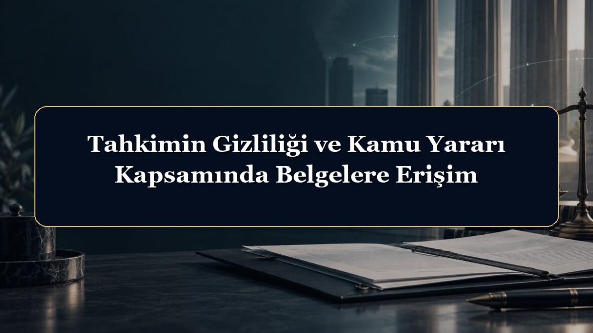 Tahkimin Gizliliği ve Kamu Yararı Kapsamında Belgelere Erişim