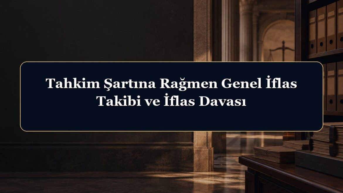 Tahkim Şartına Rağmen Genel İflas Takibi ve İflas Davası