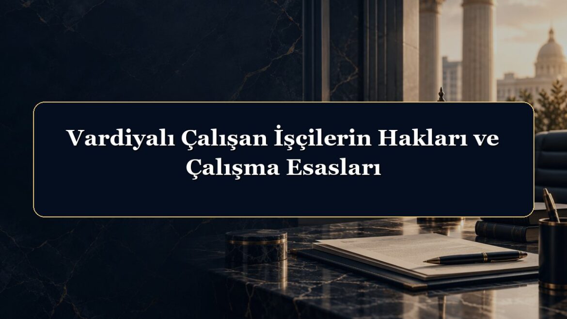 Vardiyalı Çalışan İşçilerin Hakları ve Çalışma Esasları