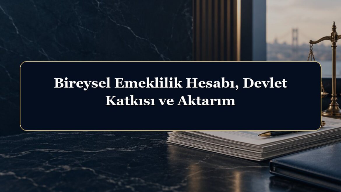 Bireysel Emeklilik Hesabı, Devlet Katkısı ve Aktarım