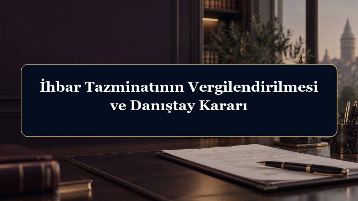 İhbar Tazminatının Vergilendirilmesi ve Danıştay Kararı