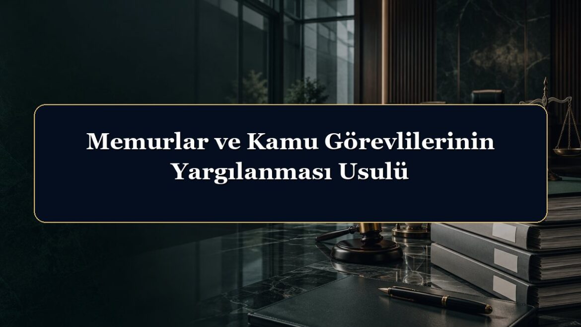 Memurlar ve Kamu Görevlilerinin Yargılanması Usulü