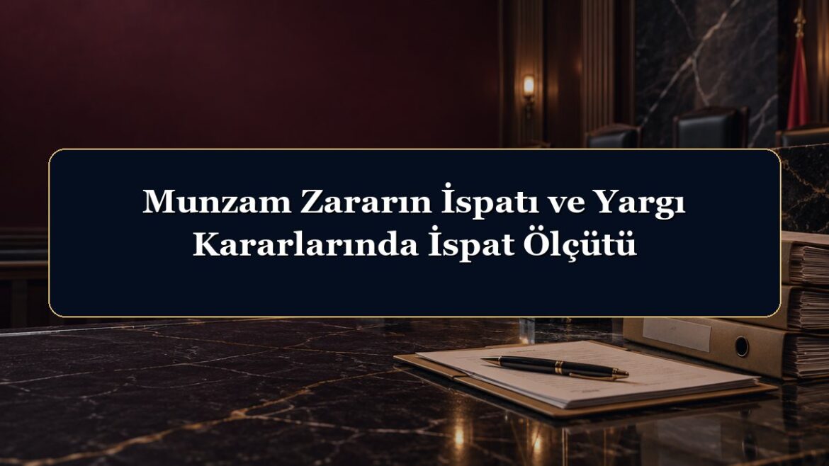 Munzam Zararın İspatı ve Yargı Kararlarında İspat Ölçütü